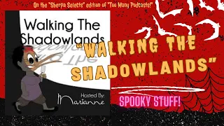 Sherpa Selects:"Walking the Shadowlands" with Marianne, and talking about the paranormal (and her...