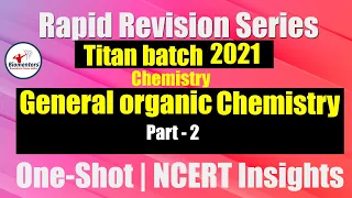 Titan Batch 2021 - General Organic Chemistry - 2 | Rapid Revision Series | One-Shot | NCERT Insights