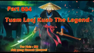 Tuam Leej Kuab The Hmong Shaman Warrior (Part 604)