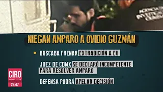 Niegan amparo a Ovidio Guzmán para frenar su extradición a EU | Noticias Ciro Gómez Leyva