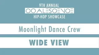 Moonlight Dance Crew | 9th Annual Coalescence (2018) | WIDE VIEW
