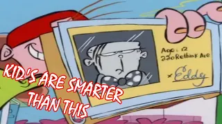 Kids Are Smarter Than This: Your Ed Here (Ed, Edd, and Eddy)