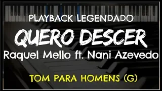 🎤 Quero Descer (PLAYBACK LEGENDADO - TOM MASCULINO "A") Nani Azevedo ft. Raquel Mello