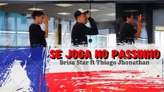 Se Joga No Passinho - Brisa Star ft Thiago Jhonathan || COREOGRAFIA SWING BAHIANO||
