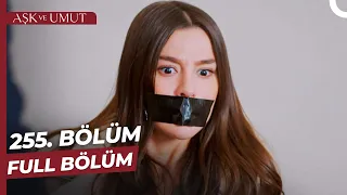 Aşk ve Umut 255. Bölüm