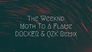 The Weeknd - Moth To A Flame [DOCKER & QZK Remix] | Extended Remix