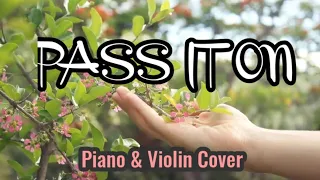 PASS IT ON -Piano & Violin Cover by Vangie & Dominic