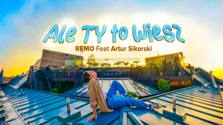 Remo ft. Artur Sikorski - Ale ty to wiesz (prod. Tabb) / teledysk