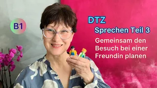 DTZ Prüfung Sprechen Teil 3 | Gemeinsam etwas planen | Freundin besuchen | B1 | Deutsch lernen