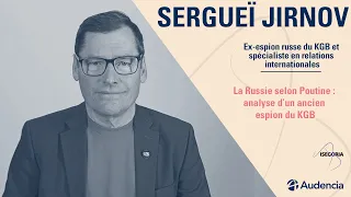 « La Russie selon Poutine: analyse d’un ancien espion du KGB » - Sergueï Jirnov