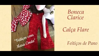 BONECA CLARICE - CALÇA FLARE - Programa Feitiços com Mara Couto - 01/12/2020