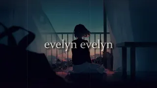 evelyn evelyn (slowed)