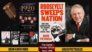 David Pietrusza Talks "Roosevelt Sweeps Nation" with Dean Guest Hosting the Derek Hunter Show