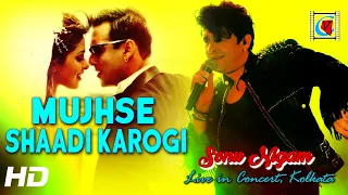 Mujhse Shadi Karogi- Mujhse Shadi Karogi| Salman K, Priyanka C | Sonu Nigam | Live Concert | Kolkata