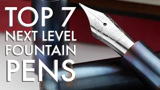 Top 7 Next Level Fountain Pens - 2021