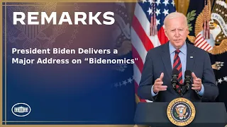 President Biden Delivers a Major Address on “Bidenomics"