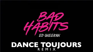 Ed Sheeran - Bad Habits (Dance Toujours remix)