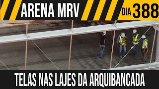 ARENA MRV | 3/7 TELAS NAS LAJES DAS ARQUIBANCADAS | 13/05/2021