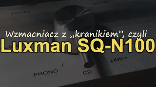 Lampowiec z "kranikiem" czyli Luxman SQ-N100 [Reduktor Szumu] #312