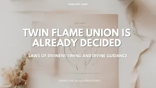 Your Twin Flame Union Journey is already decided - Divine Timing and Divine Guidance