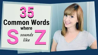 S and Z: 35 Common Words Where S Needs to Sound Like Z