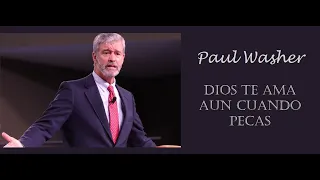 Paul Washer - Dios Te Ama Aun Cuando Pecas