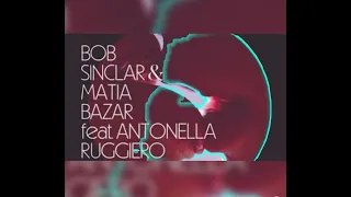 Bob Sinclar & Matia Bazar feat Antonella Ruggiero - Ti Sento (Extended Mix)