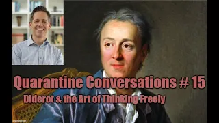 Quarantine Conversations # 15: Andrew Curran/Diderot and the Art of Thinking Freely