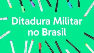 DITADURA MILITAR NO BRASIL: RESUMO PARA O ENEM | QUER QUE EU DESENHE?