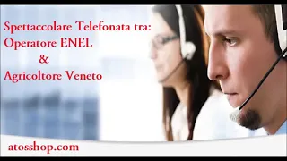 Spettacolare telefonata tra: operatore Enel e agricoltore veneto