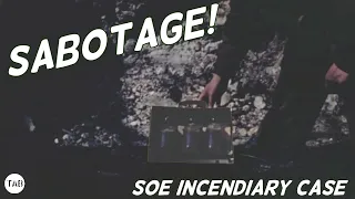 SOE Sabotage - The Incendiary Case