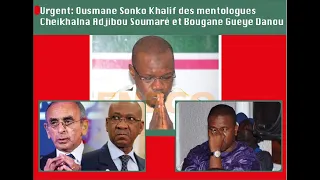 🚨Urgent: Ousmane Sonko Khalif des mentologues…. Cheikhalna Adjibou Soumaré et Bougane Gueye Danou