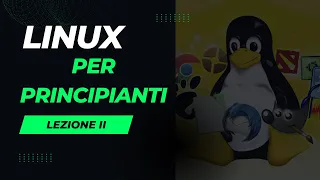 Corso Linux per Principianti: Seconda Lezione - Esplorando il Desktop Linux