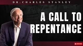 Believer of God - A Call to Repentance | Dr.Charles Stanley 2024