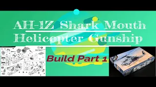 AH-1Z Shark Mouth Helicopter 1/35 Scale Model Build Part 1