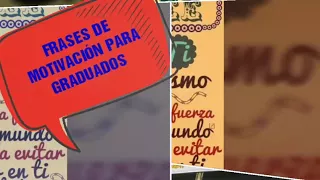 FRASES DE MOTIVACIÓN PARA GRADUADOS EGRESADOS