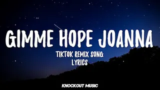Gimme Hope Joanna (Lyrics) [TikTok Song]