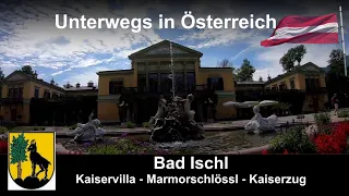 Unterwegs in Österreich: Bad Ischl - Kaiservilla, Marmorschlössl, Kaiserzug