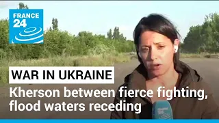 Kherson region: Between fierce fighting and flood waters receding • FRANCE 24 English