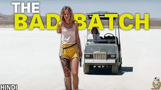 The Bad Batch (2016) Movie Explained I Hindi I A Deferent Cannibal Movie!!