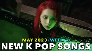 NEW K POP SONGS (MAY 2023 - WEEK 4) [4K]