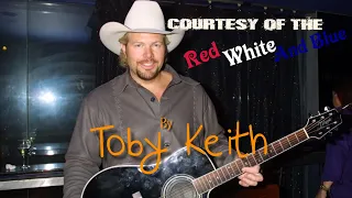 Courtesy Of The Red, White, And Blue - Toby Keith  (Audio and Picture with Lyrics)