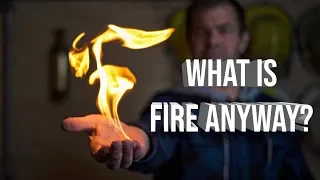 What is fire?  - Episode one