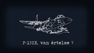 F-15EX, van értelme? [Mítoszoszlatás]