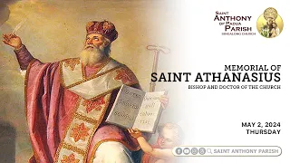 Memorial of Saint Athanasius | 7:30 AM Holy Mass | May 2, 2024