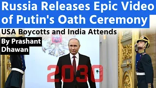 Epic Video of Putin's Oath Ceremony released by Russia | USA Boycotts but India attends