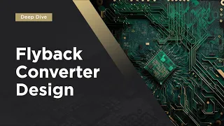 Flyback Converter Design Deep Dive