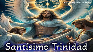 Oración a la SANTA TRINIDAD - Oración al Padre, al Hijo y al Espíritu Santo - Mensaje de los Ángeles