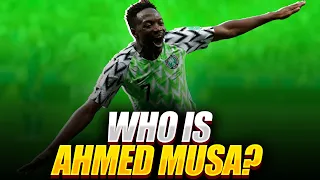 Who Is Ahmed Musa And Why Is He Nigeria's Soccer Star