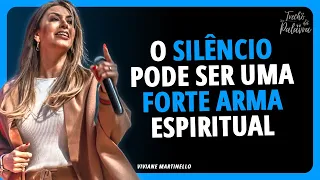 O PODER DO SILÊNCIO | Viviane Martinello